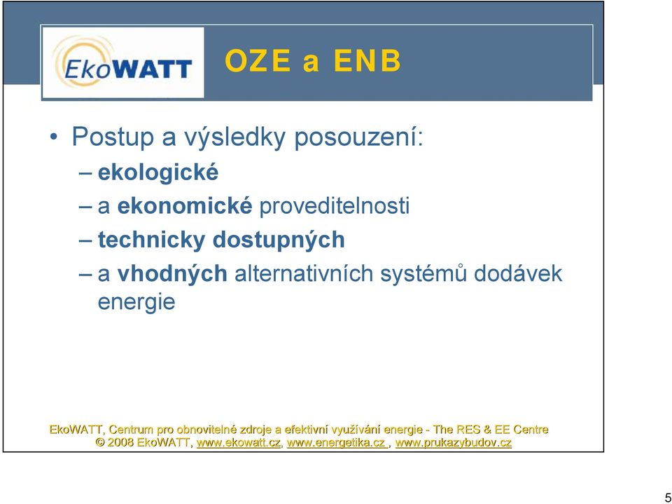 proveditelnosti technicky dostupných