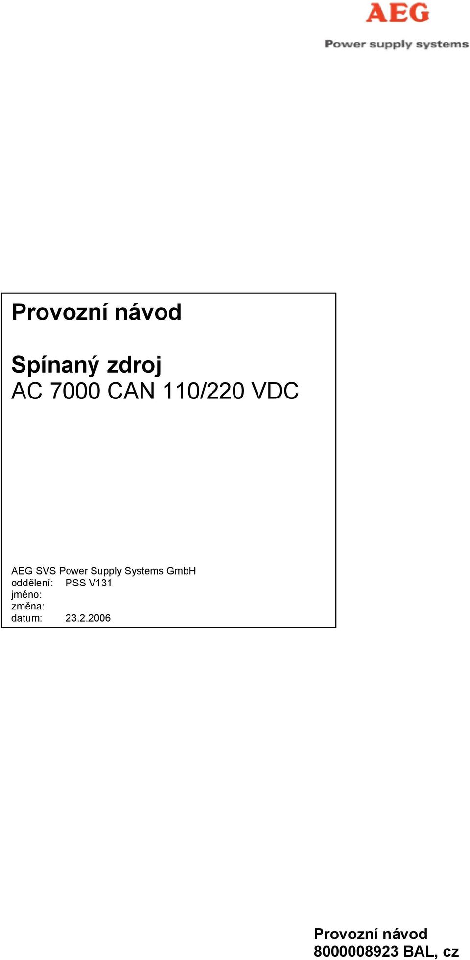 GmbH oddělení: PSS V131 jméno: změna: