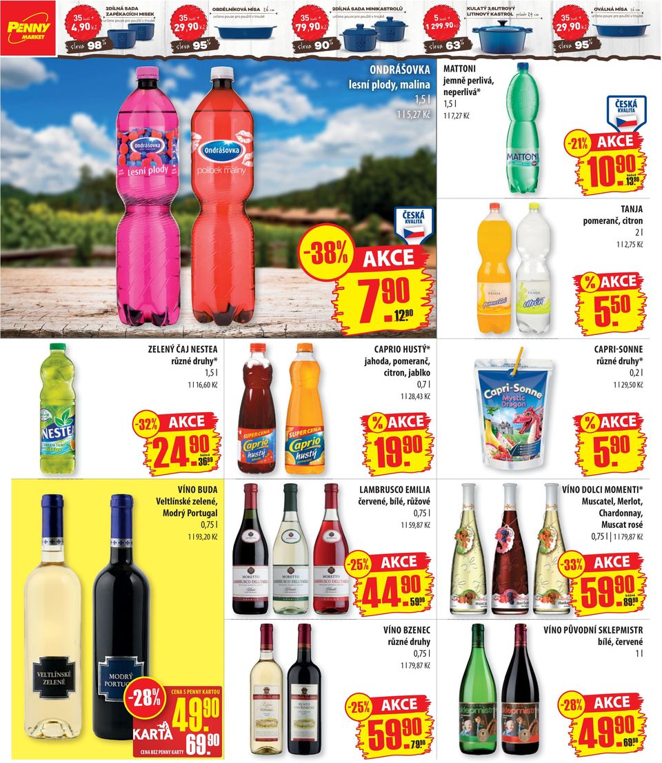 lesní plody, malina 1,5 l 1 l 5,27 Kč MATTONI jemně perlivá, neperlivá* 1,5 l 1 l 7,27 Kč -21% 10. 13. - 38 % 7. 12. TANJA pomeranč, citron 2 l 1 l 2,75 Kč % 5.