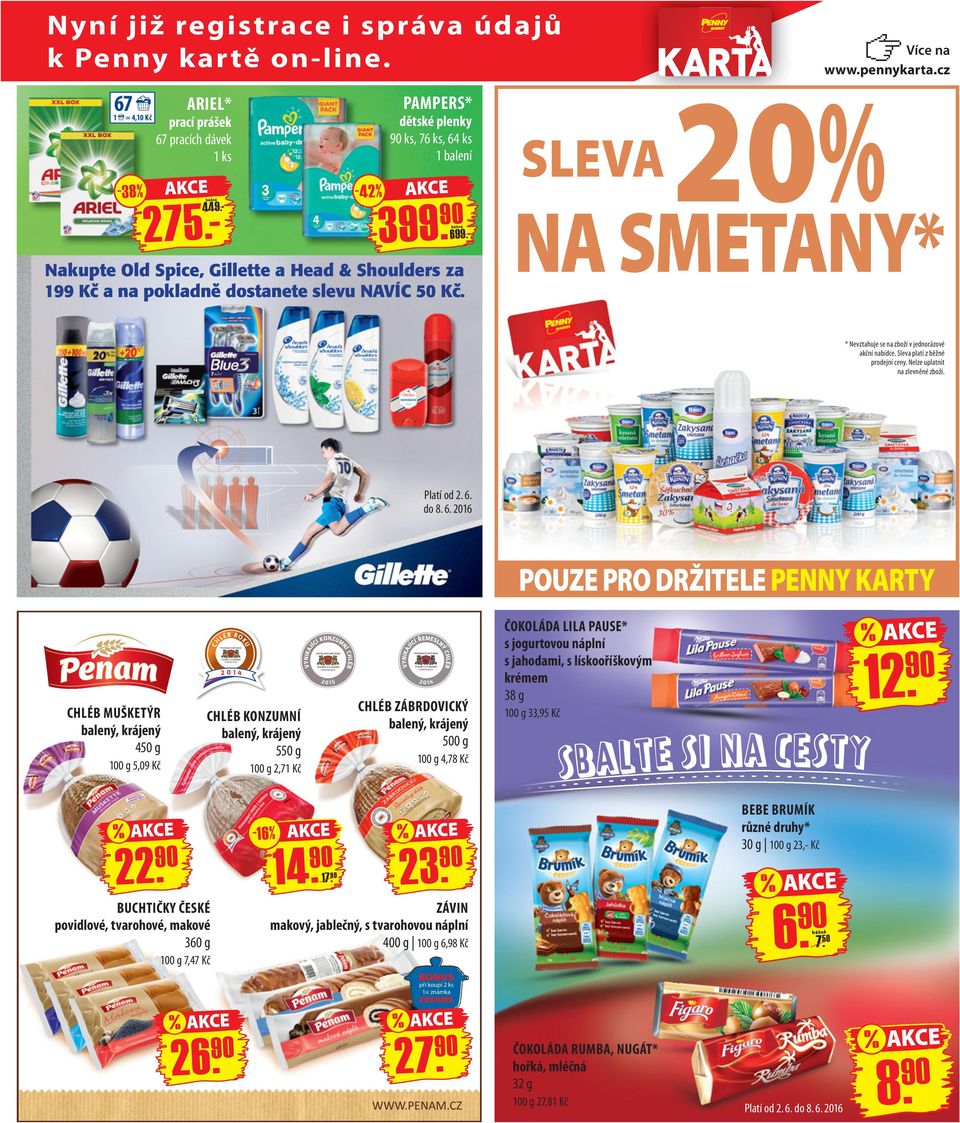 Sleva platí z běžné prodejní ceny. Nelze uplatnit na zlevněné zboží. Platí od 2. 6.