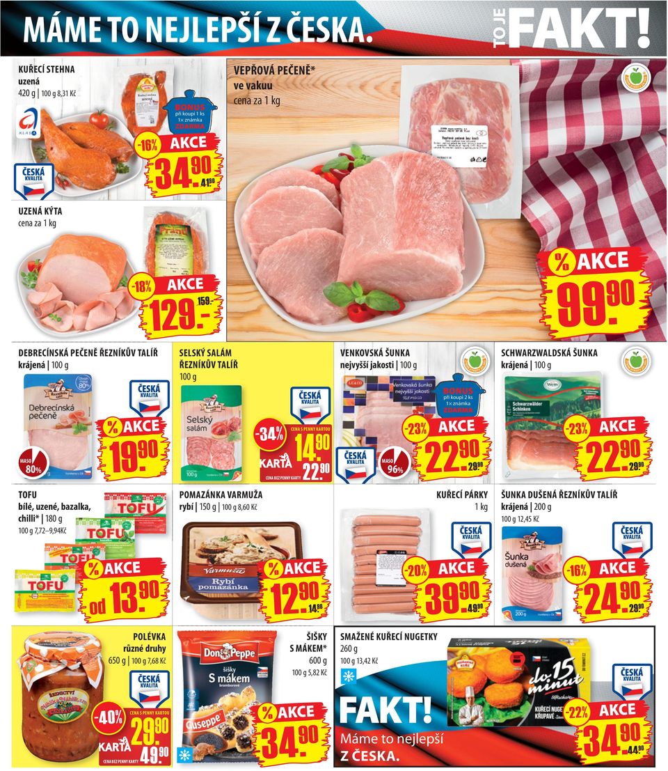 VENKOVSKÁ ŠUNKA nejvyšší jakosti MASO 96% - 23 % BONUS při koupi 2 ks 1 známka ZDARMA 22. 29.