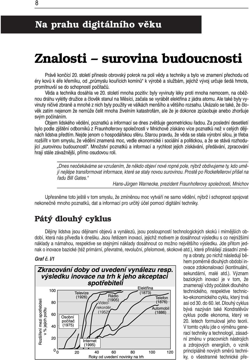 promítnuvší se do schopností počítačů. Věda a technika dosáhla ve 20.