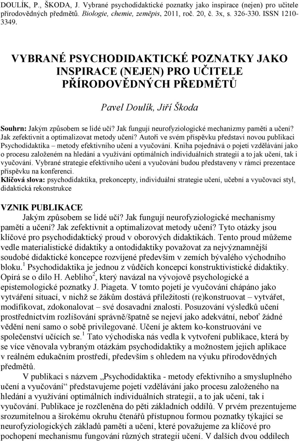 Jak fungují neurofyziologické mechanizmy paměti a učení? Jak zefektivnit a optimalizovat metody učení?