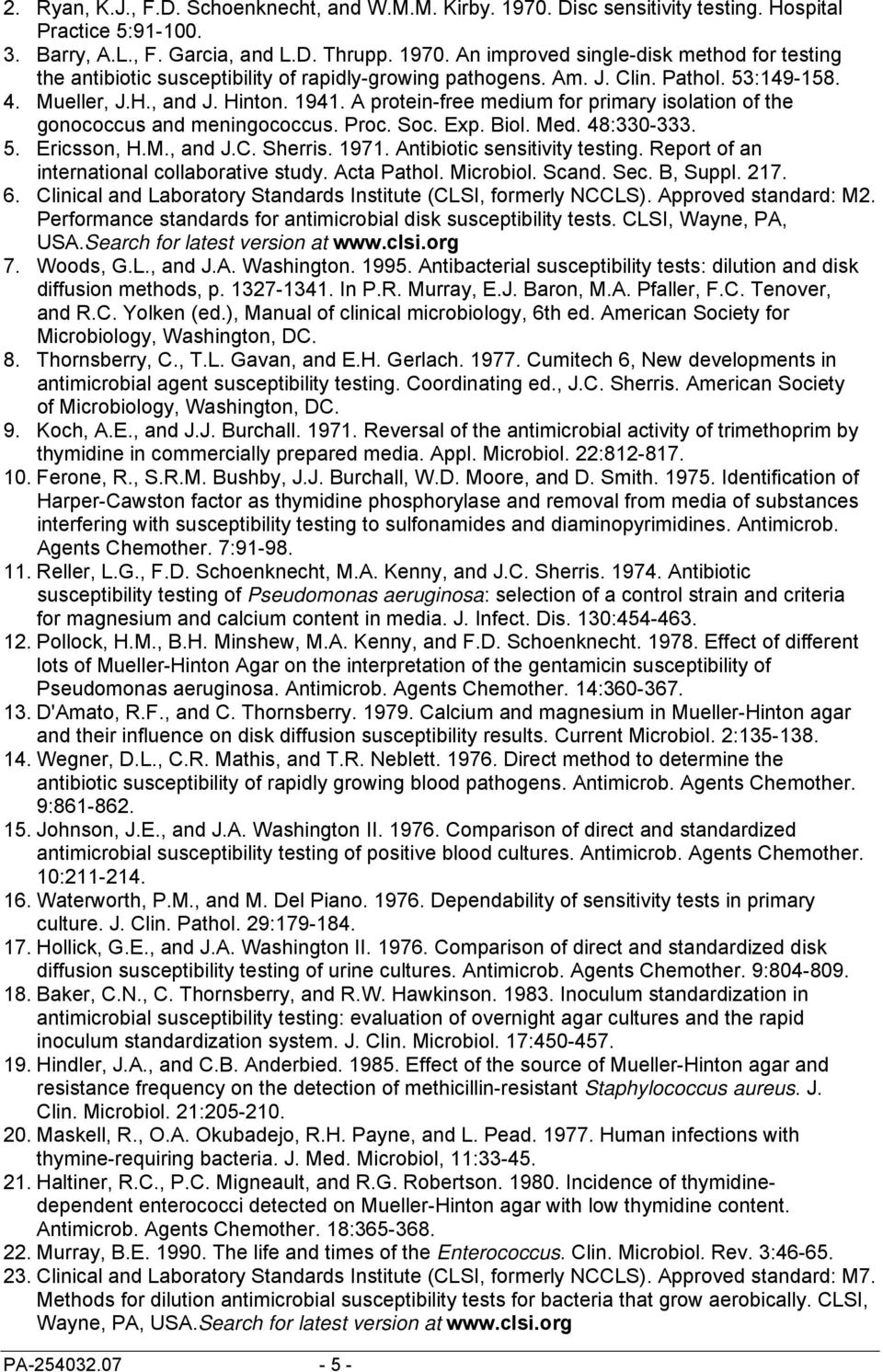 M., and J.C. Sherris. 1971. Antibiotic sensitivity testing. Report of an international collaborative study. Acta Pathol. Microbiol. Scand. Sec. B, Suppl. 217. 6.