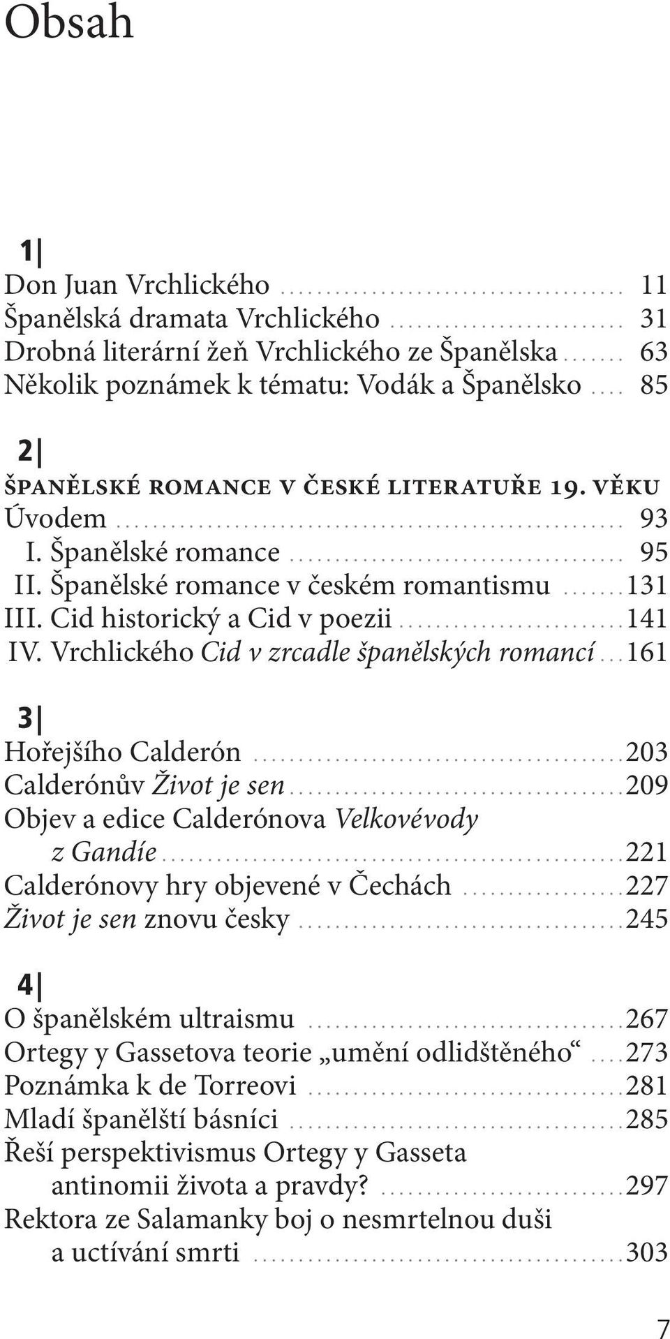 Španělské romance v českém romantismu.......131 III. cid historický a cid v poezii.........................141 Iv. vrchlického Cid v zrcadle španělských romancí...161 3 hořejšího calderón.