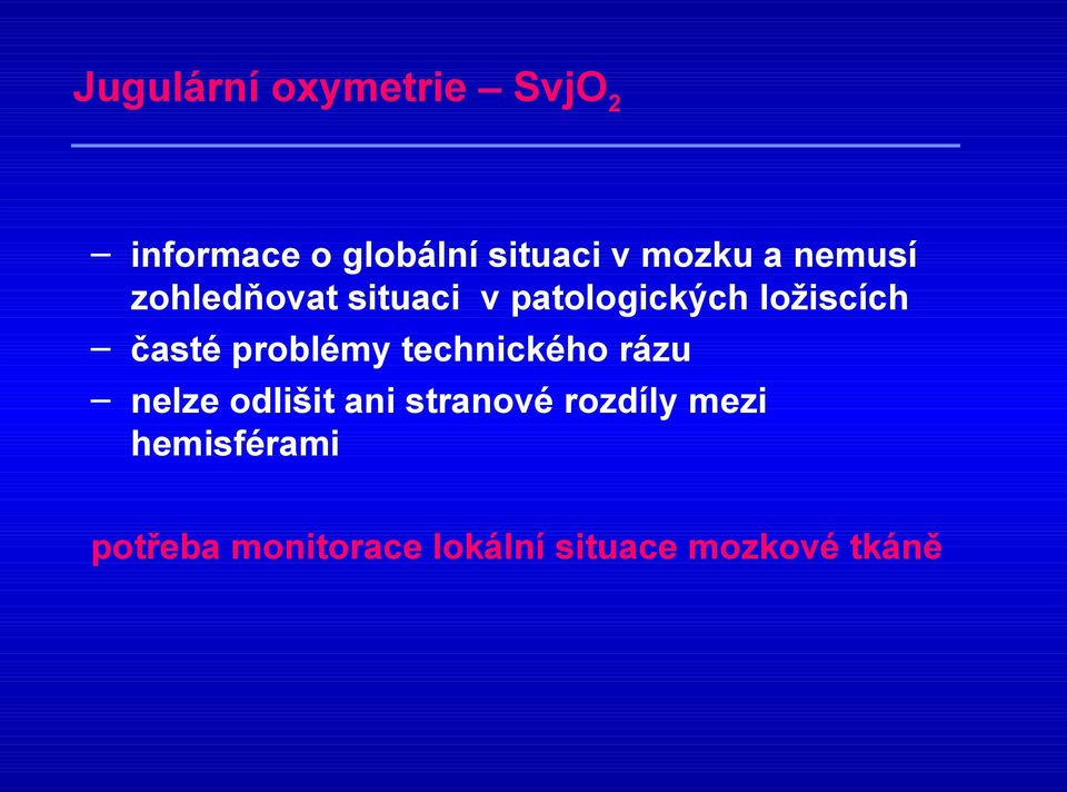 problémy technického rázu nelze odlišit ani stranové rozdíly