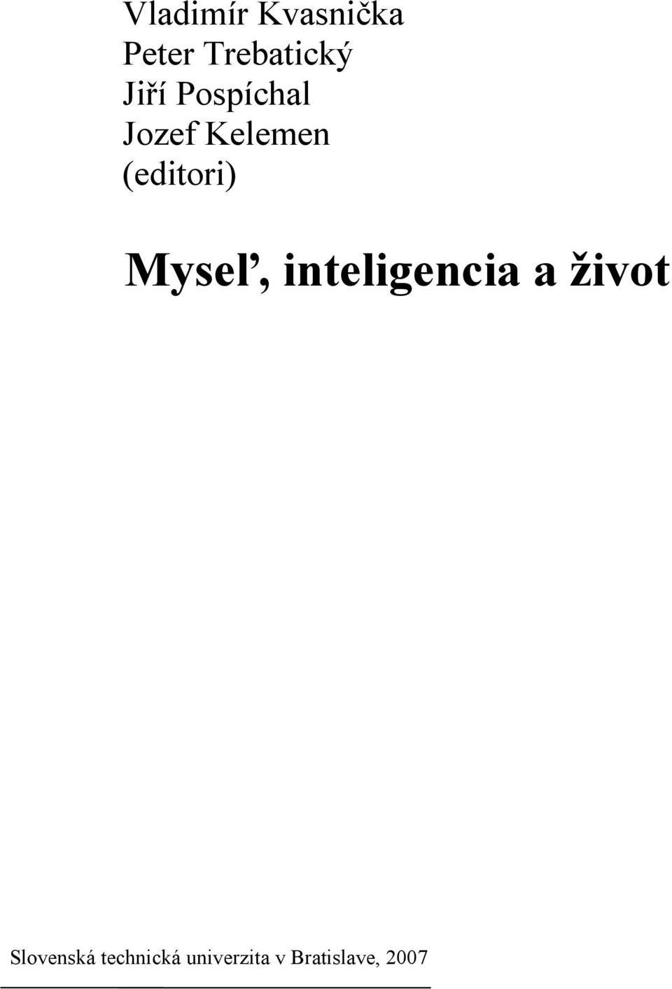 (editori) Myseľ, inteligencia a život