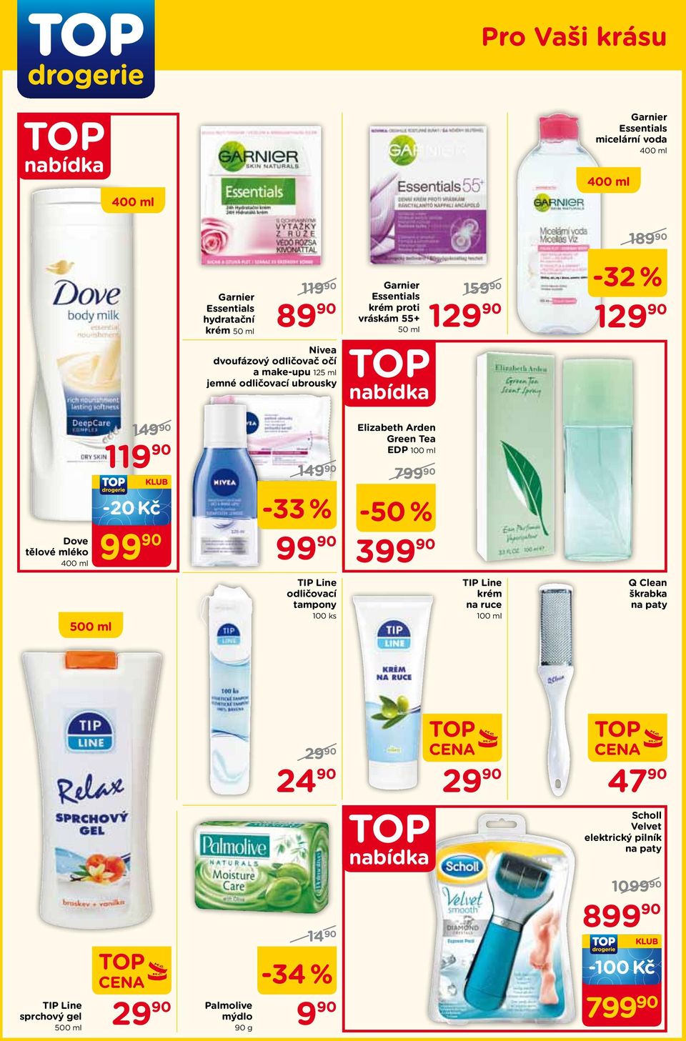 Green Tea EDP 100 ml 7 Dove tělové mléko -20 Kč -33 % -50 % 3 TIP Line odličovací tampony 100 ks Tip Line krém na ruce 100 ml Q Clean