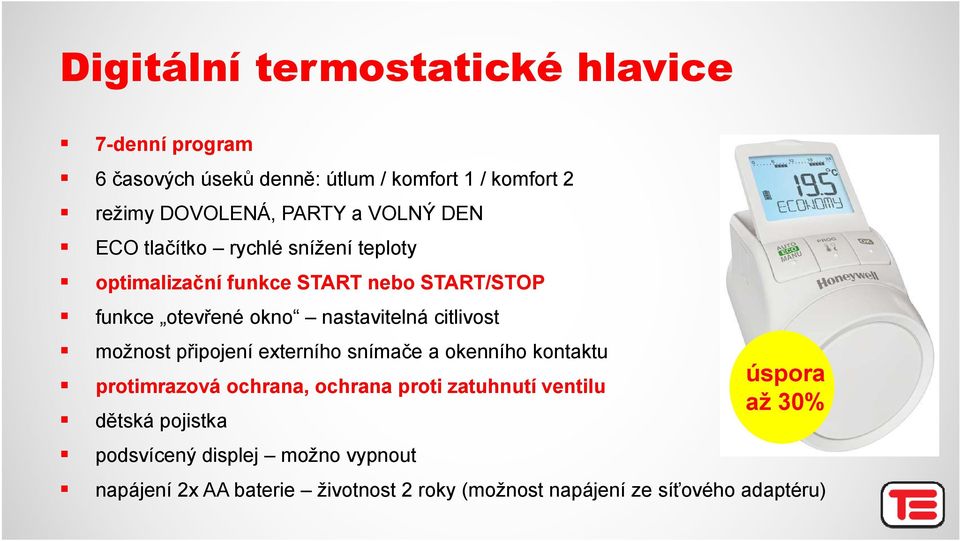 citlivost možnost připojení externího snímače a okenního kontaktu protimrazová ochrana, ochrana proti zatuhnutí ventilu dětská