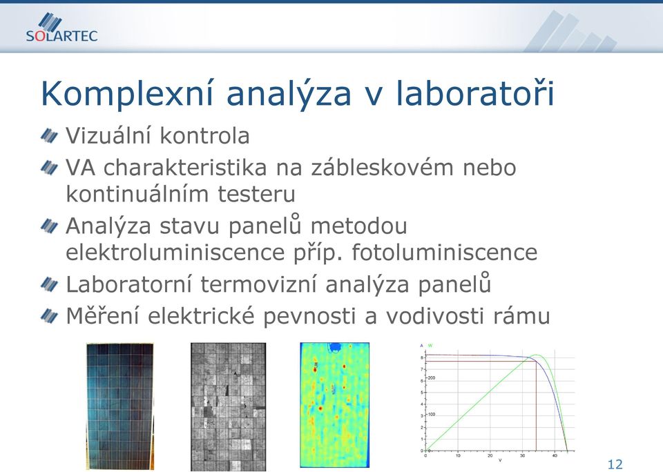 stavu panelů metodou elektroluminiscence příp.