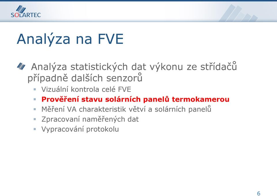 stavu solárních panelů termokamerou Měření VA charakteristik