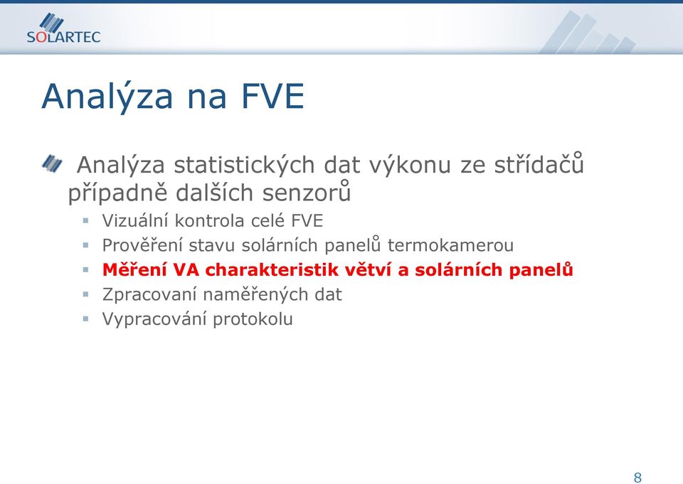 stavu solárních panelů termokamerou Měření VA charakteristik