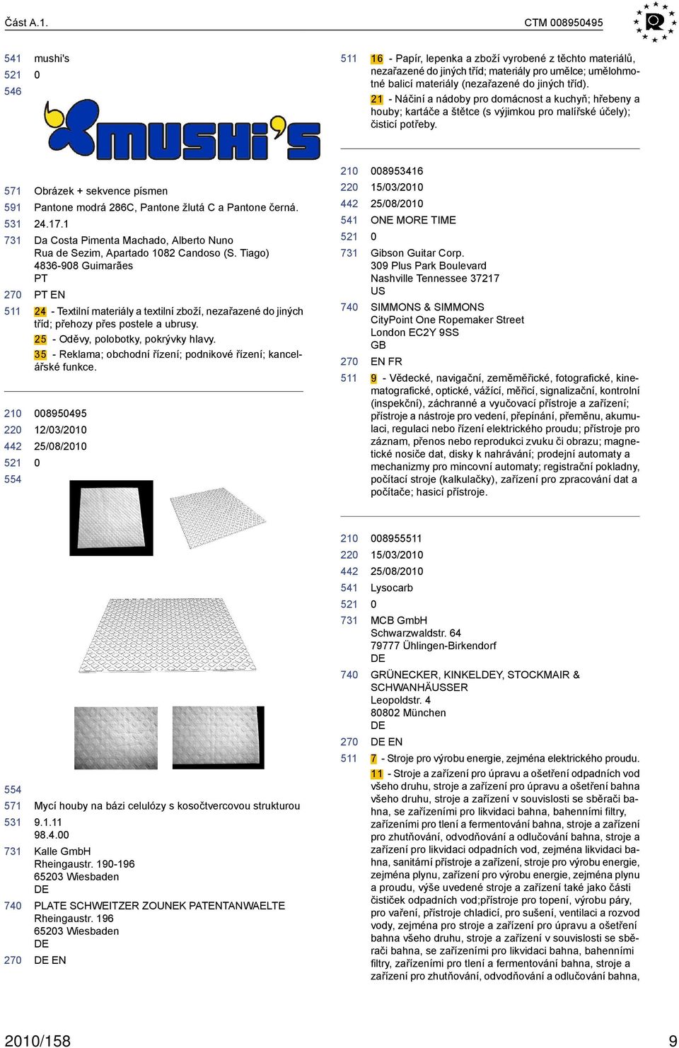 571 591 27 22 554 Obrázek + sekvence písmen Pantone modrá 286C, Pantone žlutá C a Pantone černá. 24.17.1 Da Costa Pimenta Machado, Alberto Nuno Rua de Sezim, Apartado 182 Candoso (S.