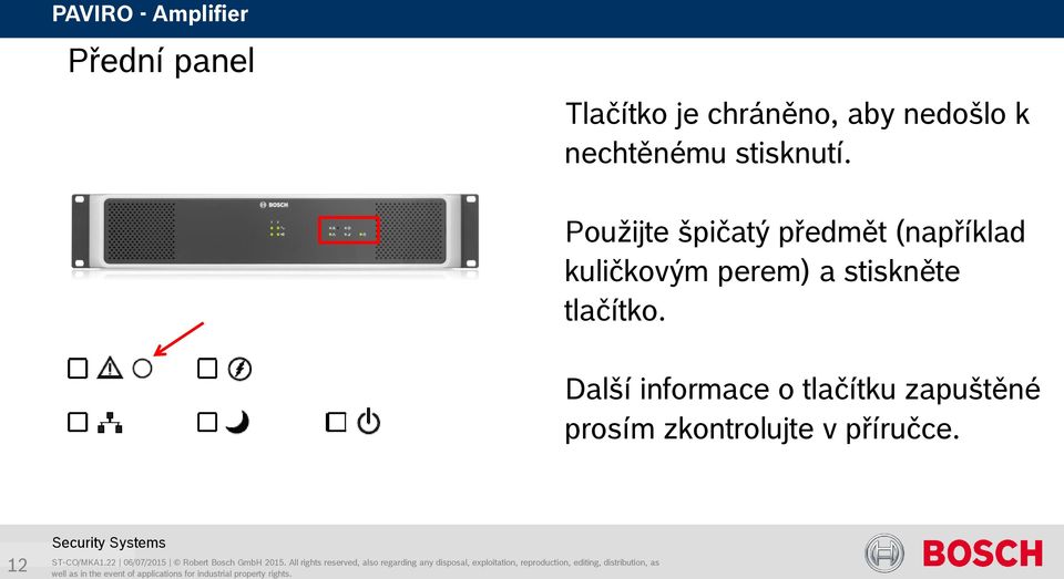 Použijte špičatý předmět (například kuličkovým perem)