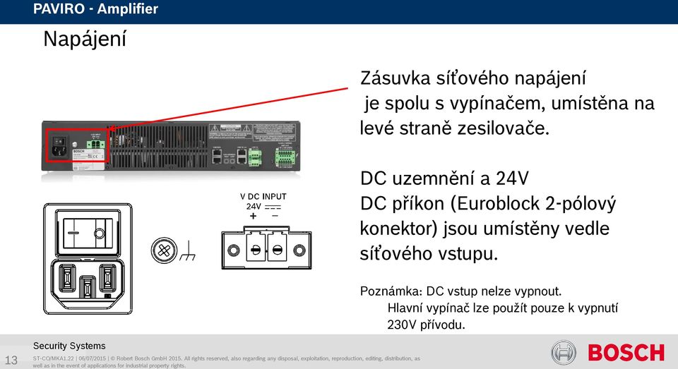 DC uzemnění a 24V DC příkon (Euroblock 2-pólový konektor) jsou