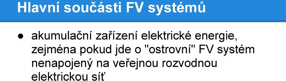 pokud jde o "ostrovní" FV systém