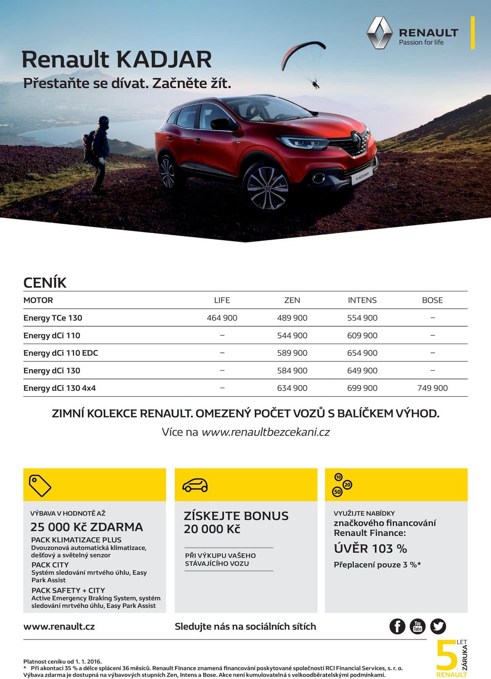 OMEZENÝ POČET VOZŮ S BALÍČKEM VÝHOD. Více na www.renaultbezcekani.