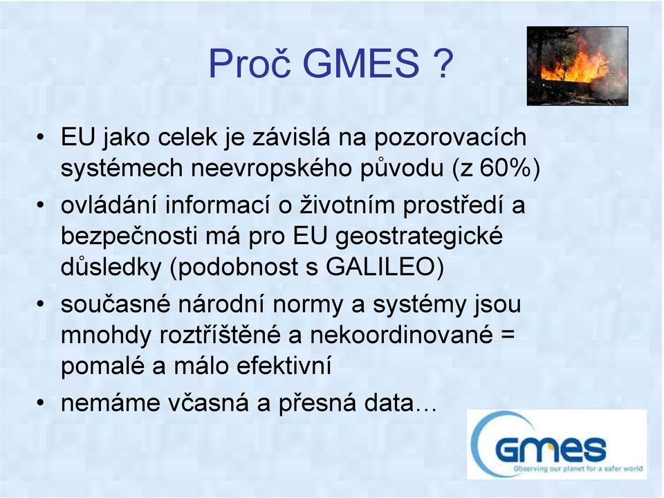 ovládání informací o životním prostředí a bezpečnosti má pro EU geostrategické