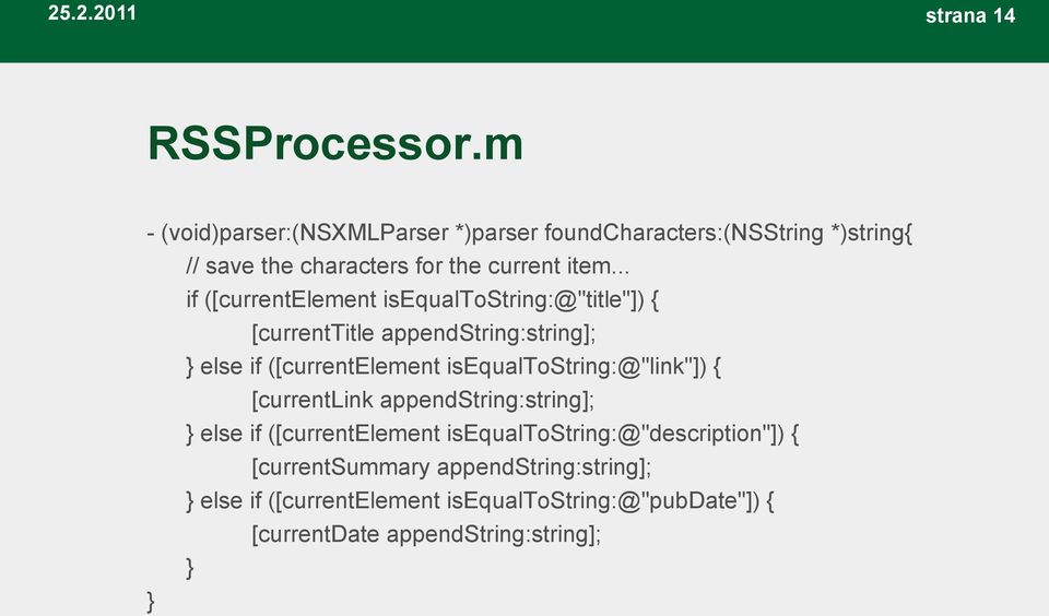 .. } if ([currentelement isequaltostring:@"title"]) { [currenttitle appendstring:string]; } else if ([currentelement