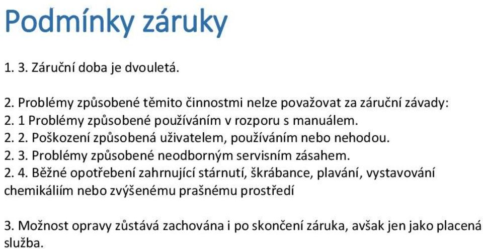 Problémy způsobené neodborným servisním zásahem. 2. 4.