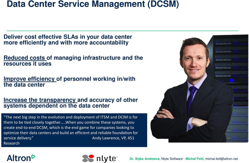 center The next big step in the evolution and deployment of ITSM and DCIM is for them to be tied closely together.