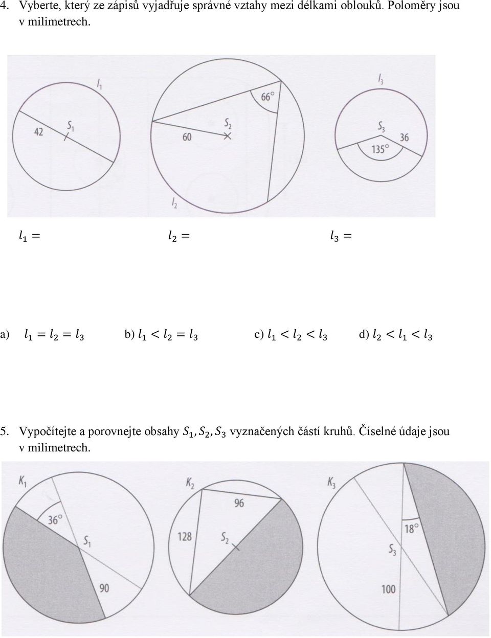 l 1 = l 2 = l 3 = a) l 1 = l 2 = l 3 b) l 1 < l 2 = l 3 c) l 1 < l 2 < l 3