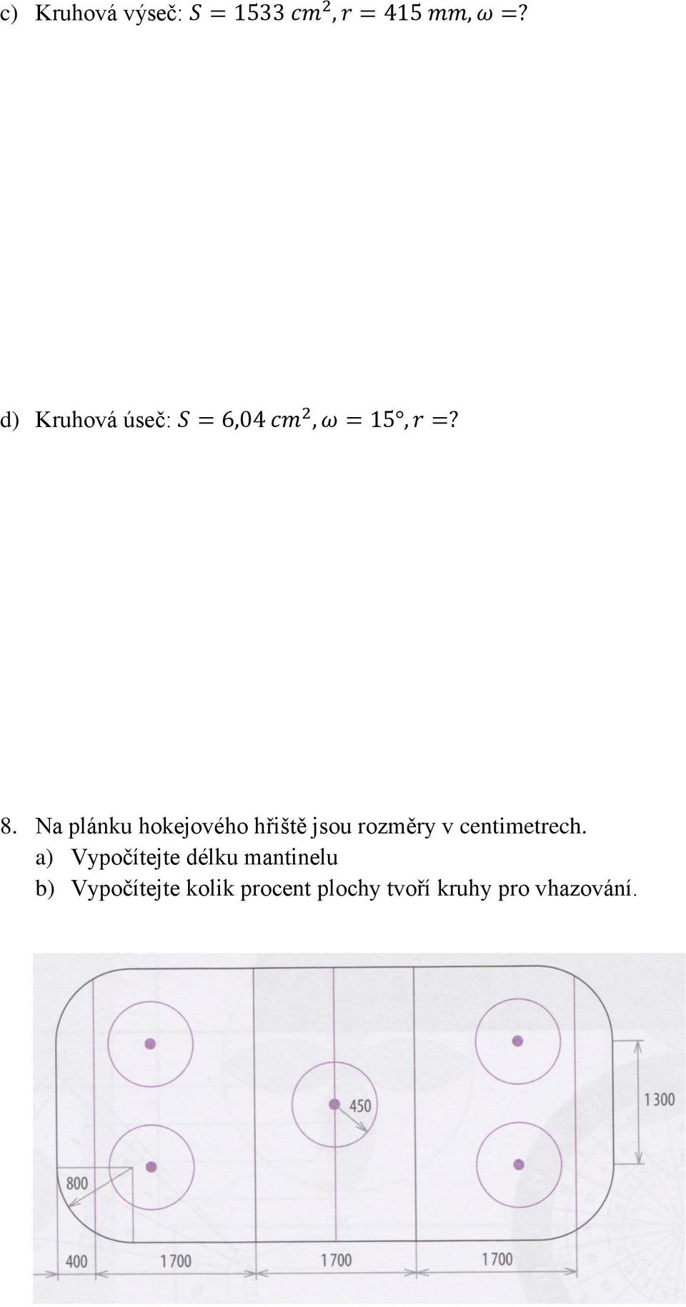 Na plánku hokejového hřiště jsou rozměry v centimetrech.