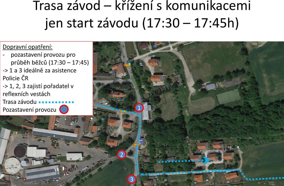 běžců (7:30 7:45) -> a 3 ideálně za asistence Policie ČR ->,, 3