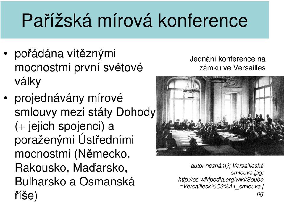 Maďarsko, Bulharsko a Osmanská říše) Jednání konference na zámku ve Versailles autor