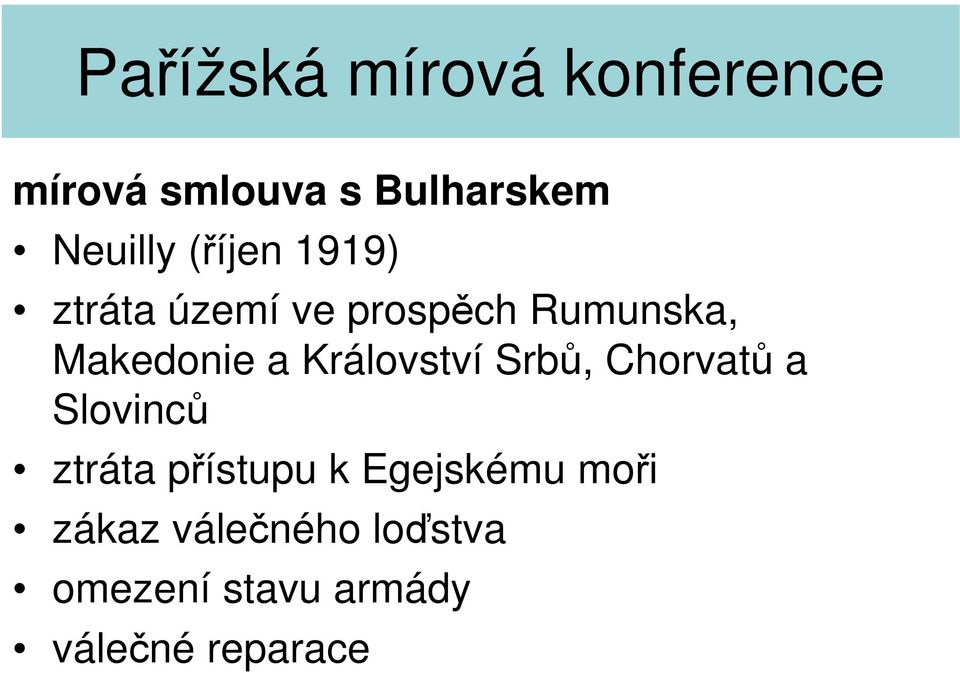 Chorvatů a Slovinců ztráta přístupu k Egejskému moři