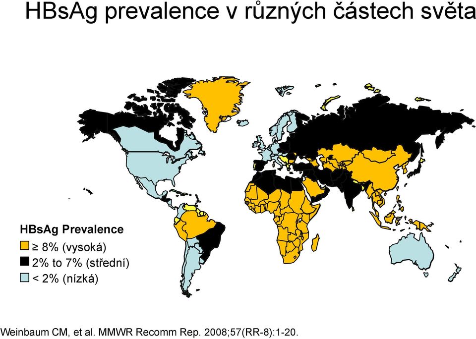 Prevalence 2% to 7% (střední) < 2% (nízká)