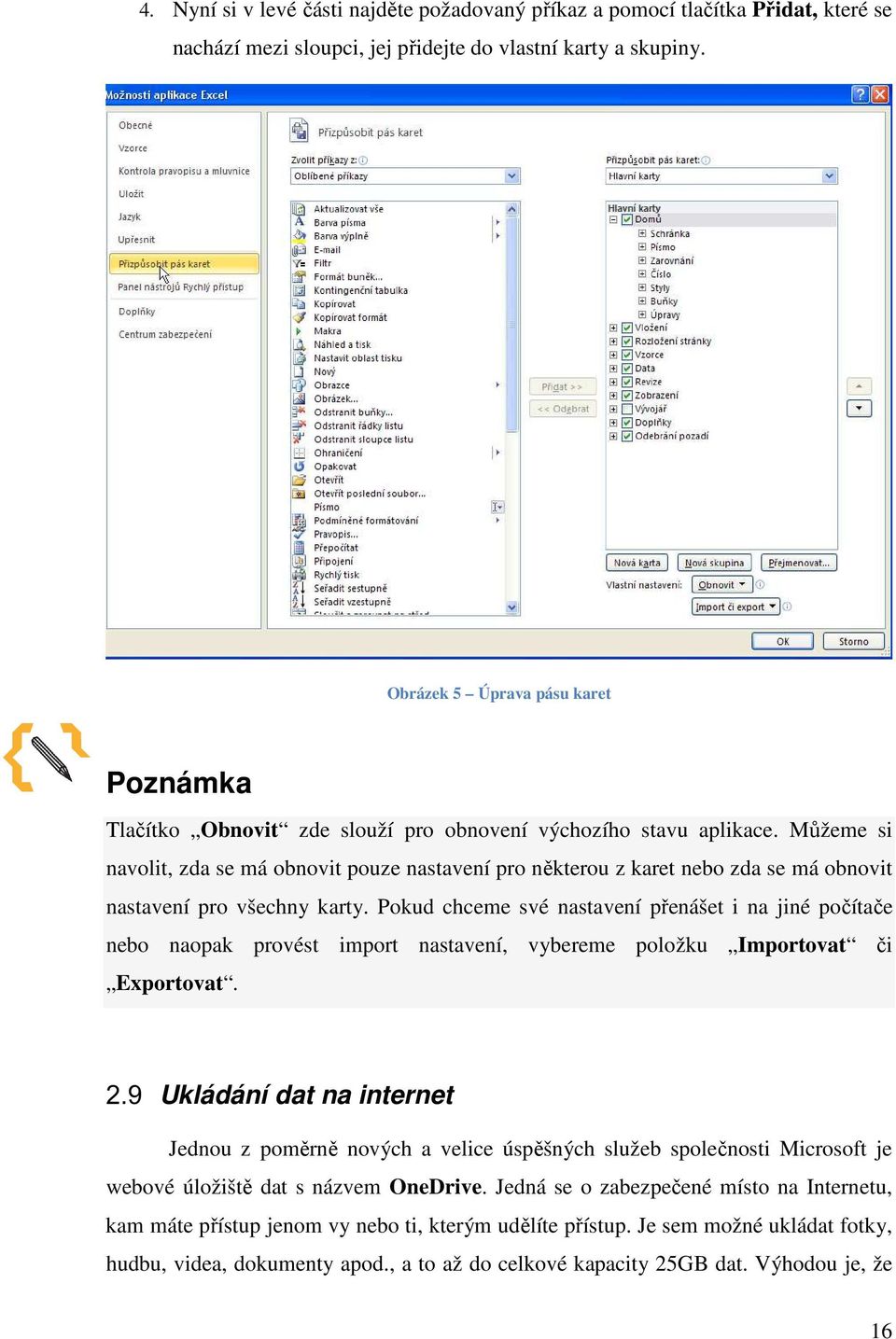 Můžeme si navolit, zda se má obnovit pouze nastavení pro některou z karet nebo zda se má obnovit nastavení pro všechny karty.