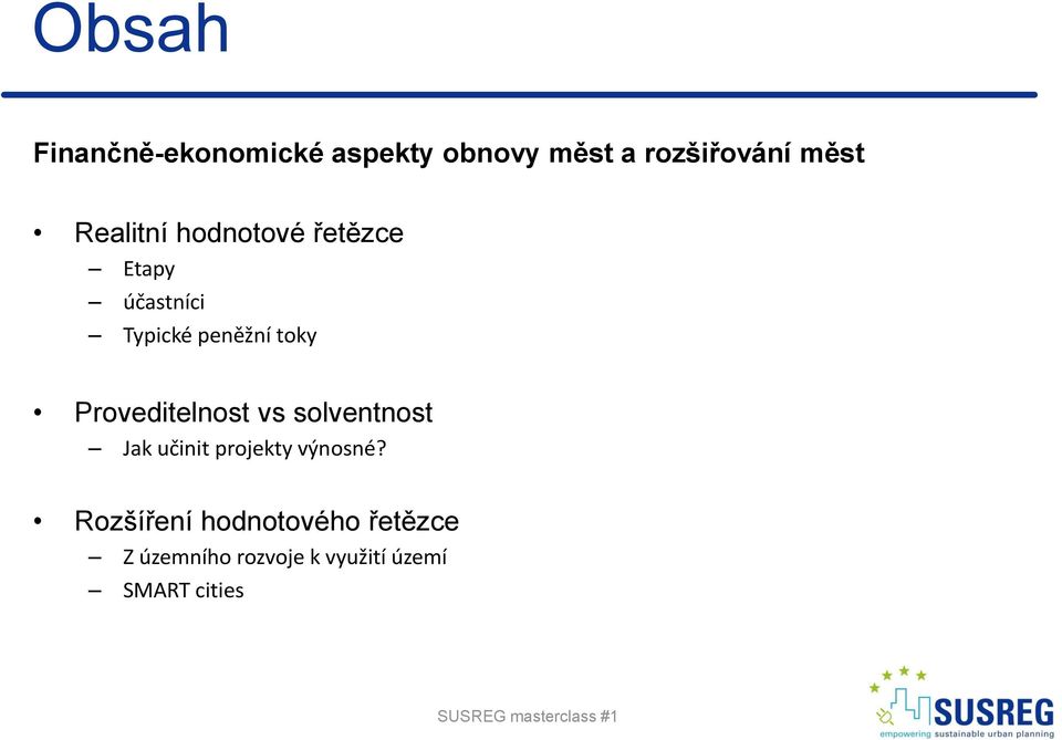 Proveditelnost vs solventnost Jak učinit projekty výnosné?