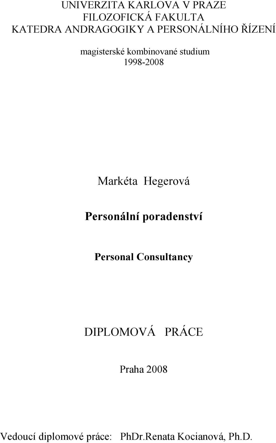 Markéta Hegerová Personální poradenství Personal Consultancy