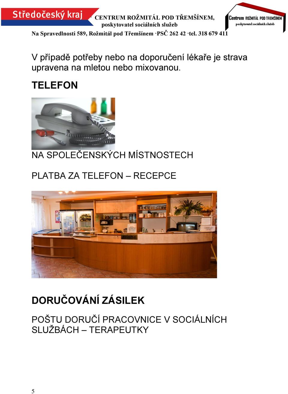 TELEFON NA SPOLEČENSKÝCH MÍSTNOSTECH PLATBA ZA TELEFON