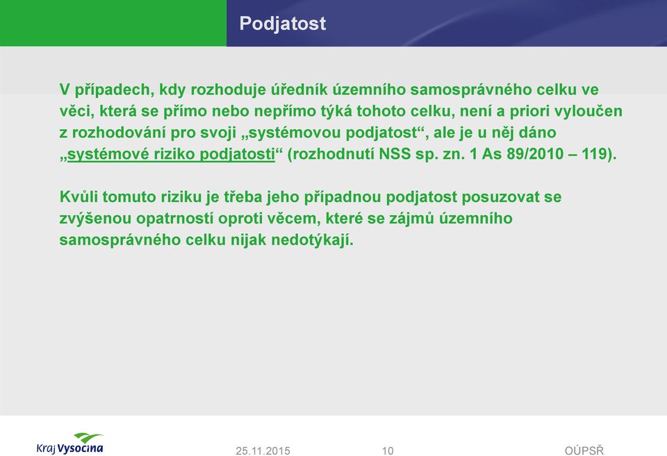 systémové riziko podjatosti (rozhodnutí NSS sp. zn. 1 As 89/2010 119).