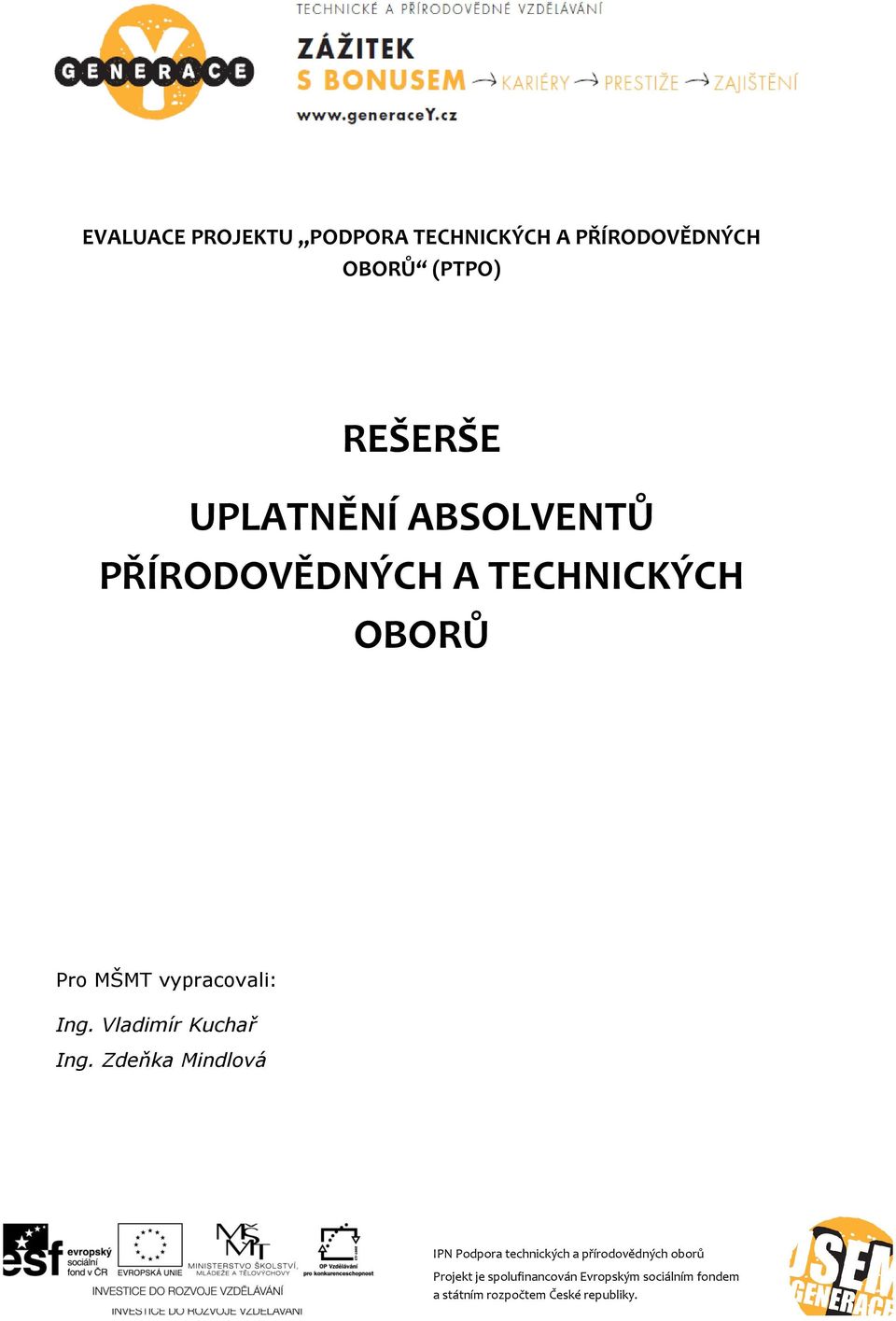 ABSOLVENTŮ PŘÍRODOVĚDNÝCH A TECHNICKÝCH OBORŮ