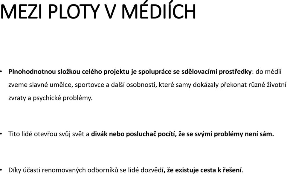 životní zvraty a psychické problémy.