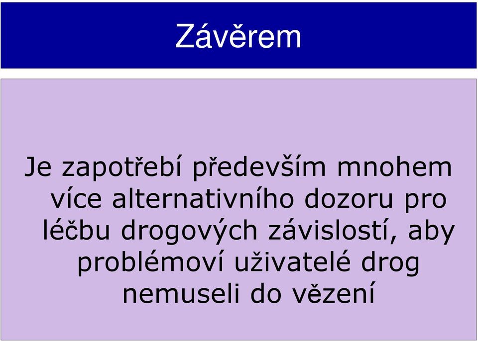 pro léčbu drogových závislostí, aby