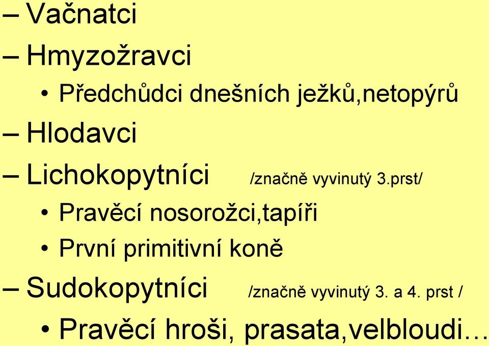 prst/ Pravěcí nosoroţci,tapíři První primitivní koně