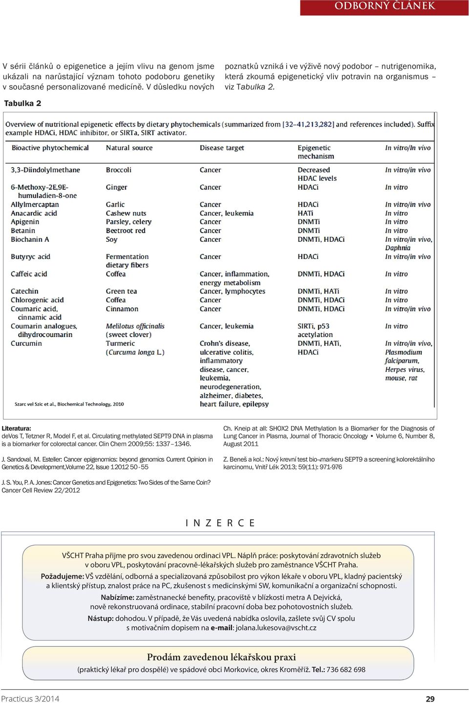 Circulating methylated SEPT9 DNA in plasma is a biomarker for colorectal cancer. Clin Che