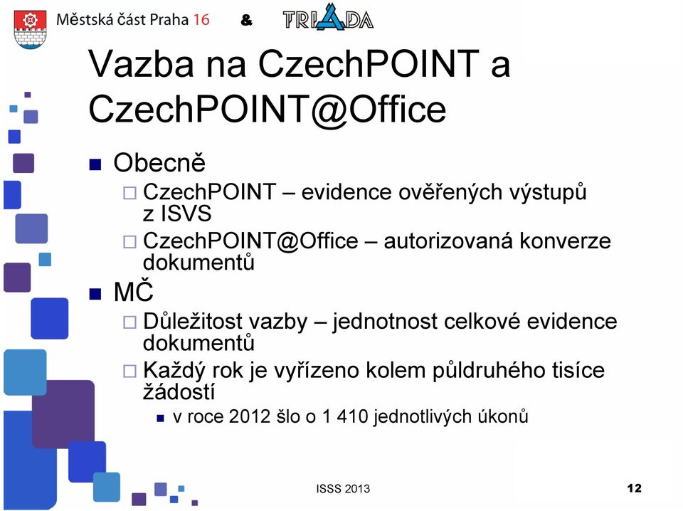 Důležitost vazby jednotnost celkové evidence dokumentů Každý rok je vyřízeno