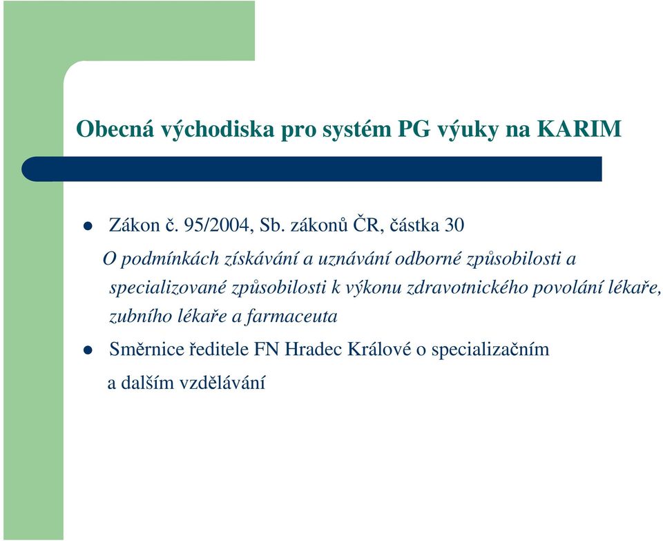 specializované způsobilosti k výkonu zdravotnického povolání lékaře, zubního