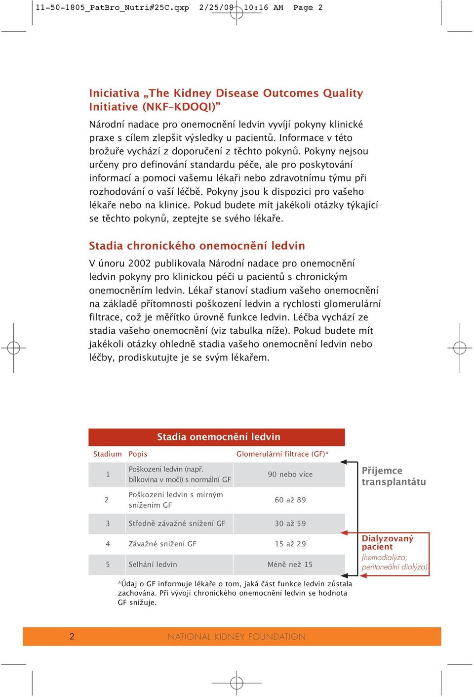 Informace v této brožuře vychází z doporučení z těchto pokynů.