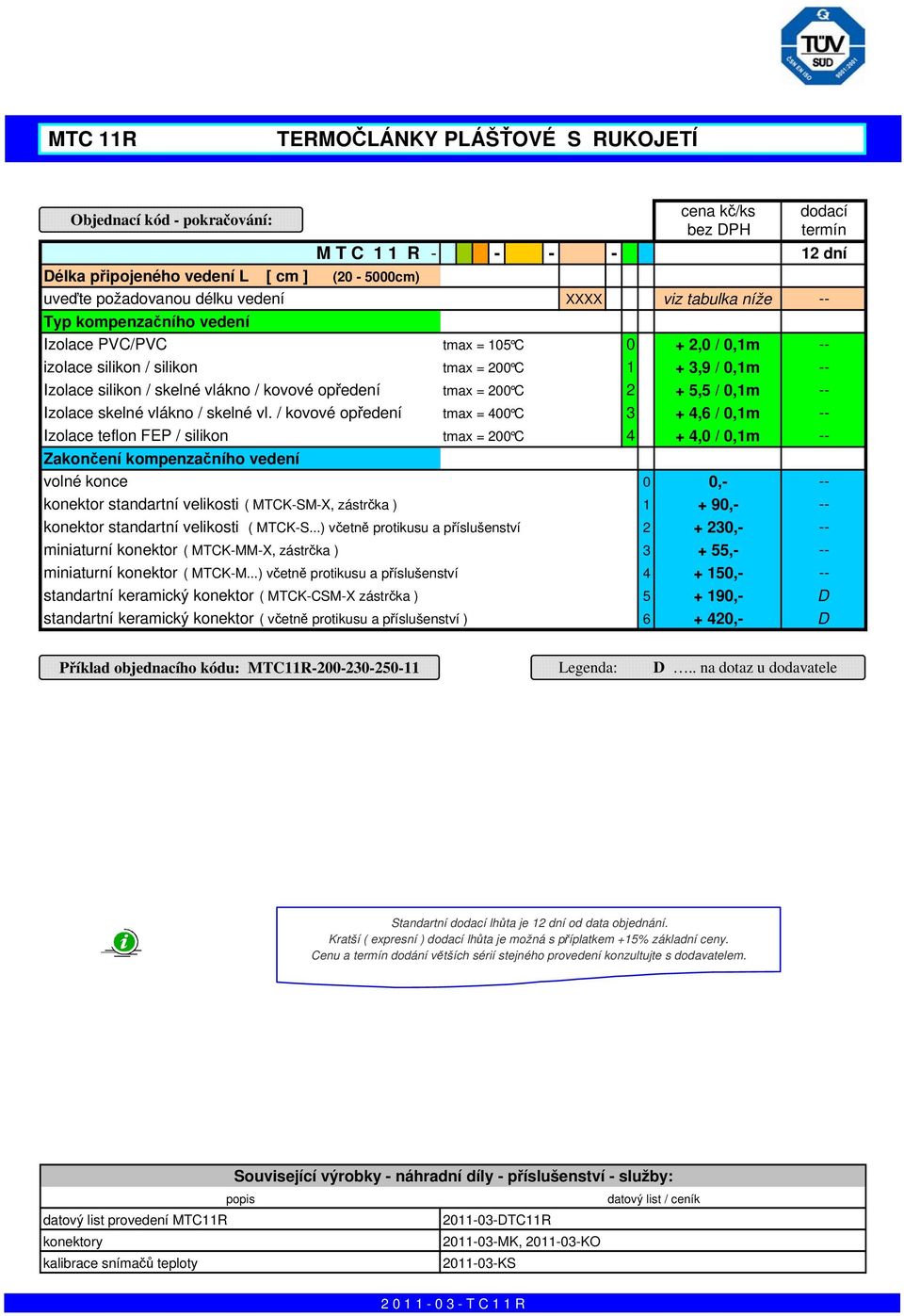 = 200 C 2 + 5,5 / 0,1m -- Izolace skelné vlákno / skelné vl.