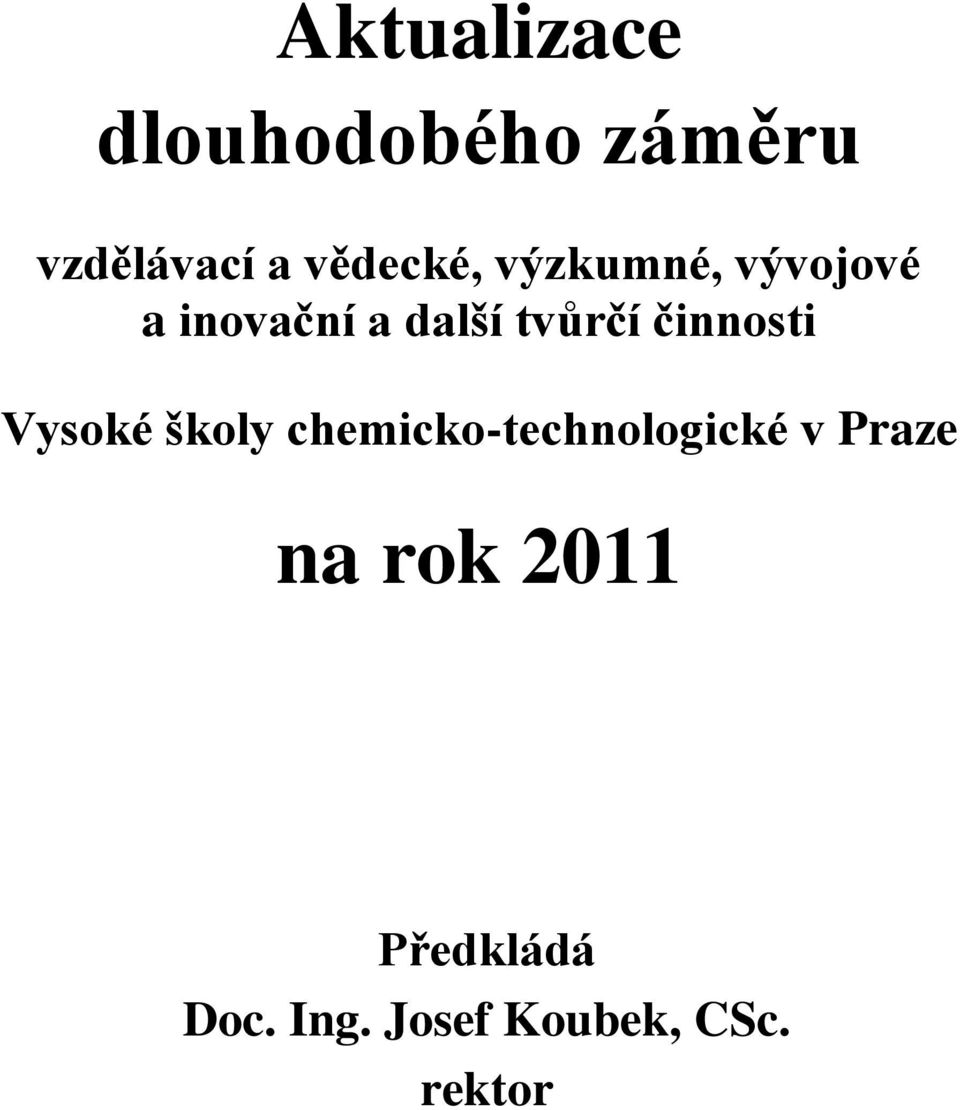 tvůrčí činnosti Vysoké školy chemicko-technologické