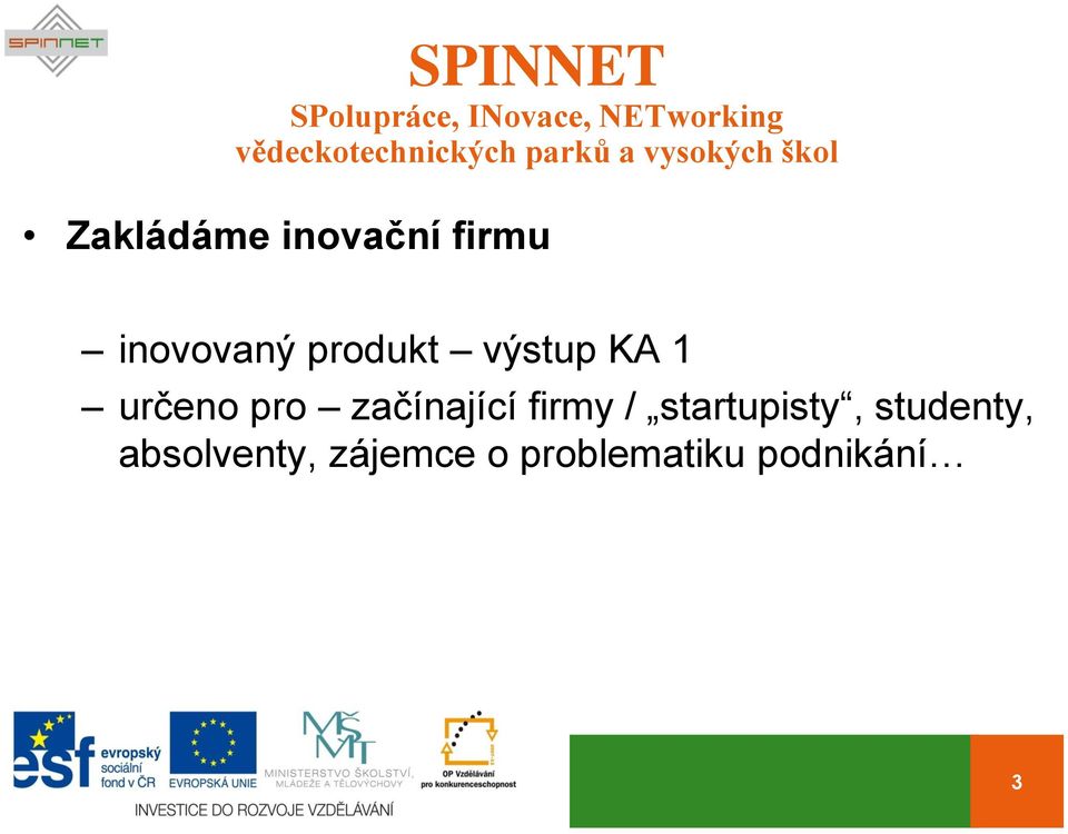 začínající firmy / startupisty,