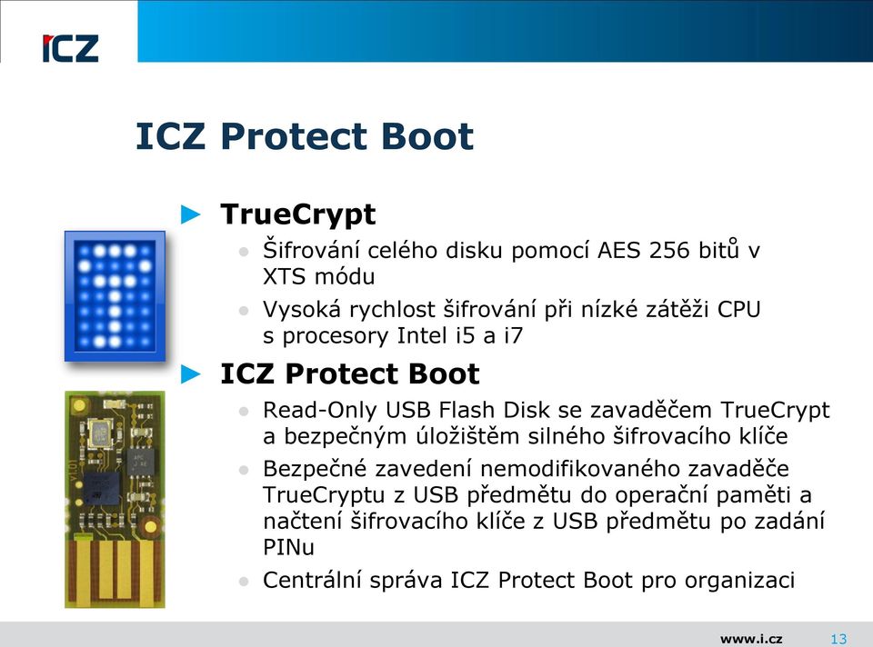 úložištěm silného šifrovacího klíče Bezpečné zavedení nemodifikovaného zavaděče TrueCryptu z USB předmětu do