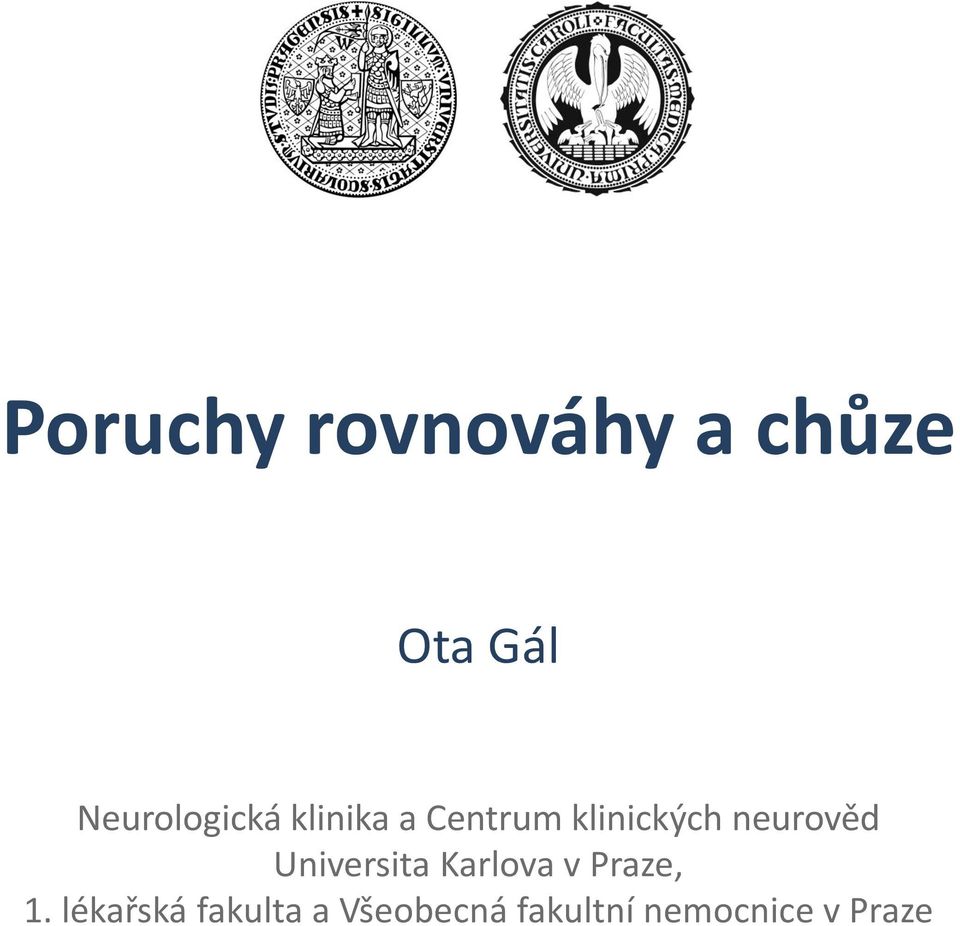 neurověd Universita Karlova v Praze, 1.