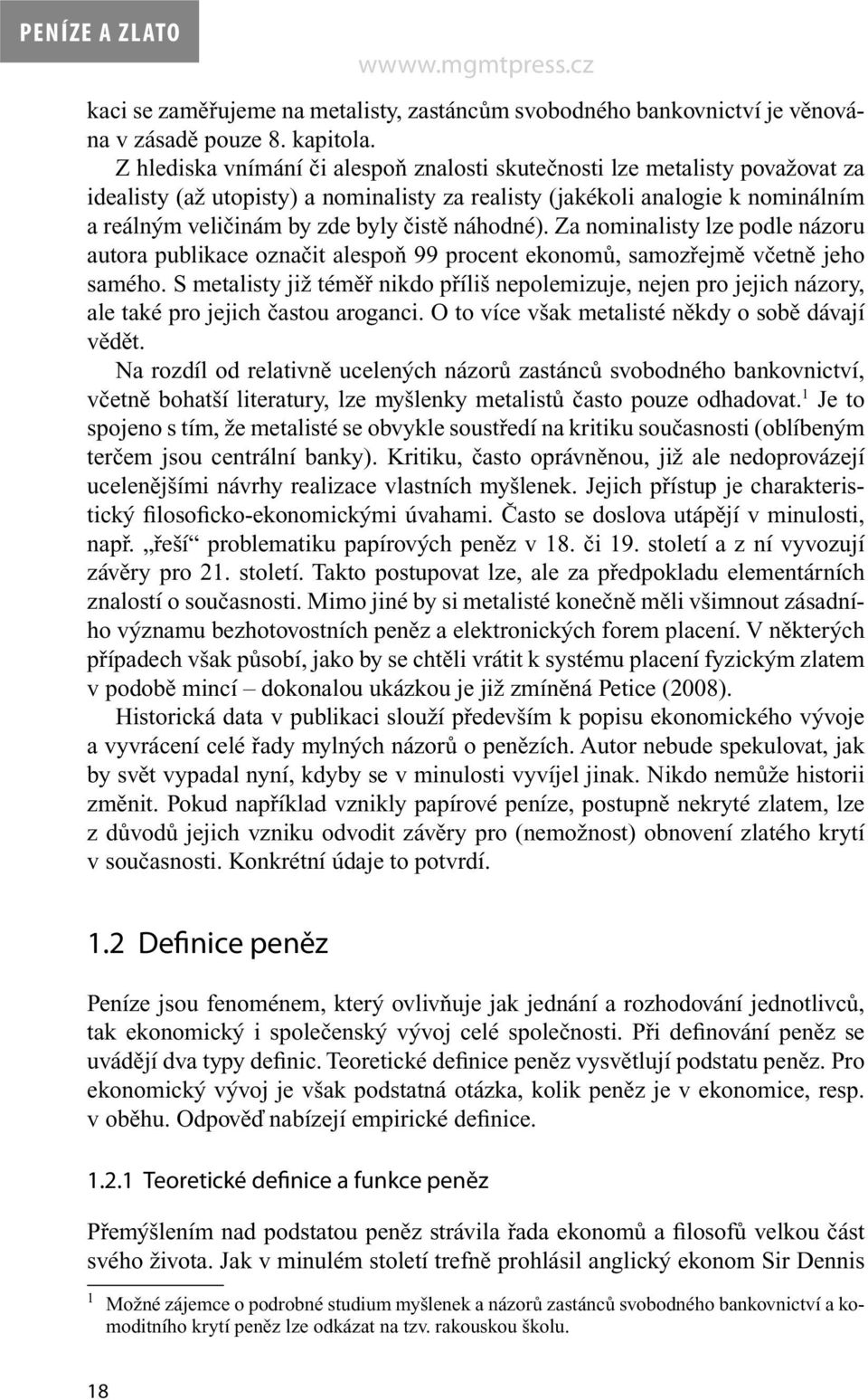 náhodné). Za nominalisty lze podle názoru autora publikace označit alespoň 99 procent ekonomů, samozřejmě včetně jeho samého.